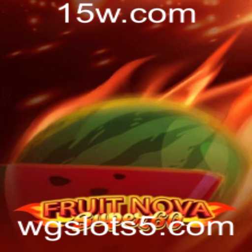 Descobrindo FruitNovaSuper60: Um Novo Capítulo nos WG Slots